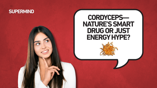 Cordyceps—Nature’s Smart Drug or Just Energy Hype?